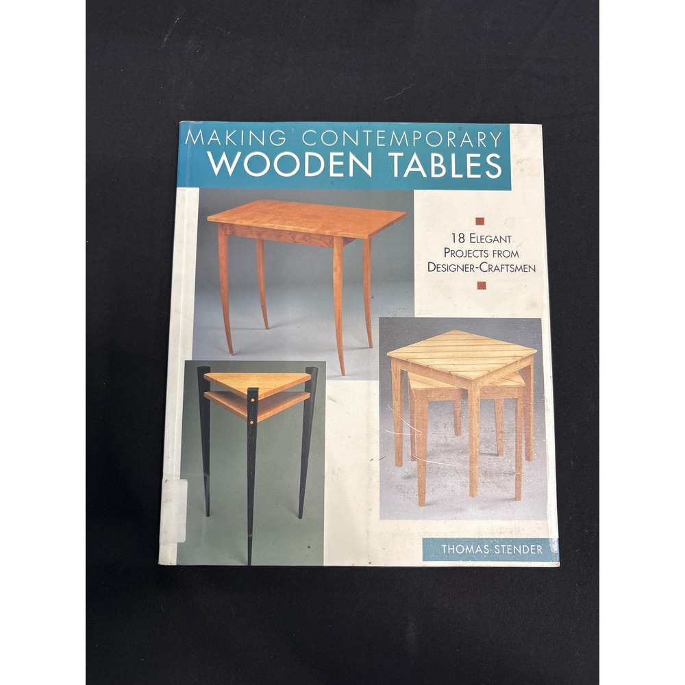 Making Contemporary Wooden Tables Thomas Stender Woodworking Projects Book 2000